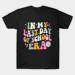 In My Last Day Of School Era T-Shirt